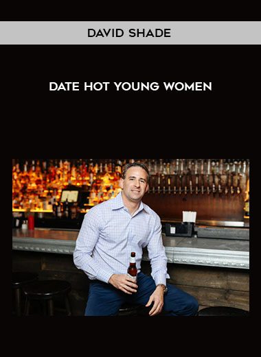 [Download Now] David Shade - Date Hot Young Women