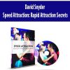 [Download Now] David Snyder – Speed Attraction: Rapid Attraction Secrets