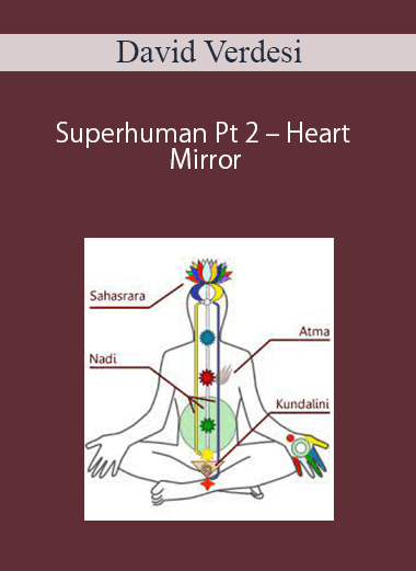 [Download Now] David Verdesi – Superhuman Pt 2 – Heart Mirror