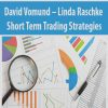 David Vomund – Linda Raschke Short Term Trading Strategies