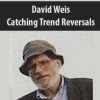 [Download Now] David Weis – Catching Trend Reversals