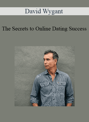 David Wygant - The Secrets to Online Dating Success