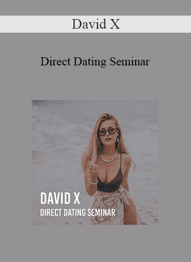 David X - Direct Dating Seminar