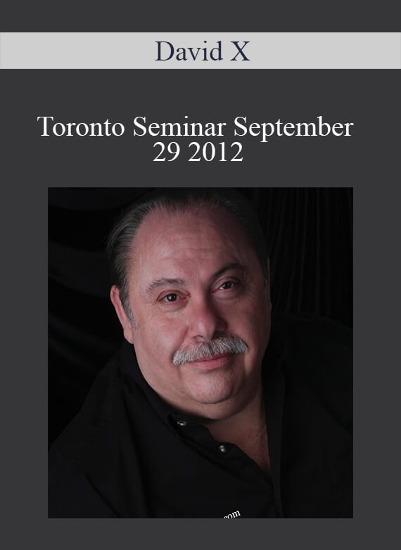 [Download Now] David X – Toronto Seminar September 29 2012