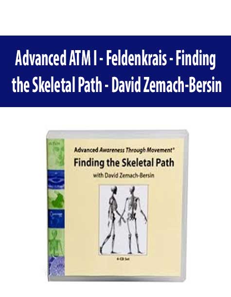 [Download Now] David Zemach-Bersin – Advanced ATM I – Feldenkrais – Finding the Skeletal Path