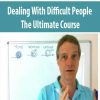 Dealing With Difficult People – The Ultimate Course