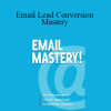 Email Lead Conversion Mastery - Dean Jackson