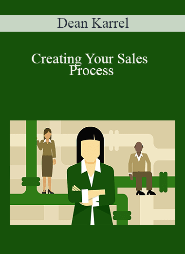 Dean Karrel - Creating Your Sales Process