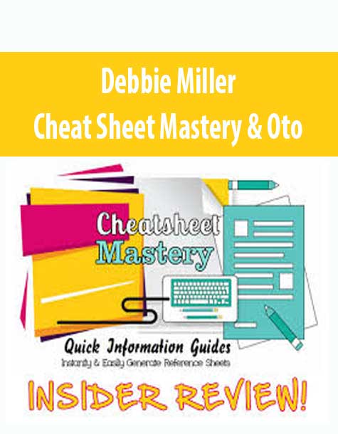 Debbie Miller – Cheat Sheet Mastery & Oto