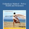 [Download Now] Deborah Bowes – Feldenkrais Method – Pelvic Health and Awareness