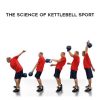 [Download Now] Denis Kanygin - The Science Of Kettlebell Sport