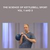 The Science Of Kettlebell Sport - Vol. 1 and 3 - Denis Kanygin