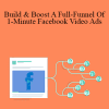 Dennis Yu - Build & Boost A Full-Funnel Of 1-Minute Facebook Video Ads