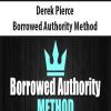 Derek Pierce – Borrowed Authority Method