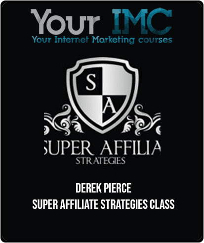 Derek Pierce - Super Affiliate Strategies Class