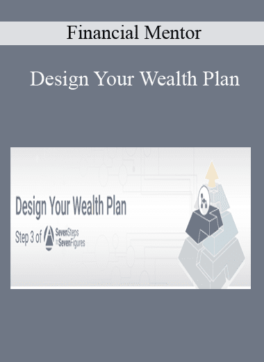 Design Your Wealth Plan - Financial Mentor