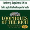 Diane Kennedy – Loopholes of the Rich. How the Rich Legally Make More Money and Pay Less Tax