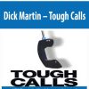 Dick Martin – Tough Calls