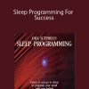 Sleep Programming For Success – Dick Sutphen