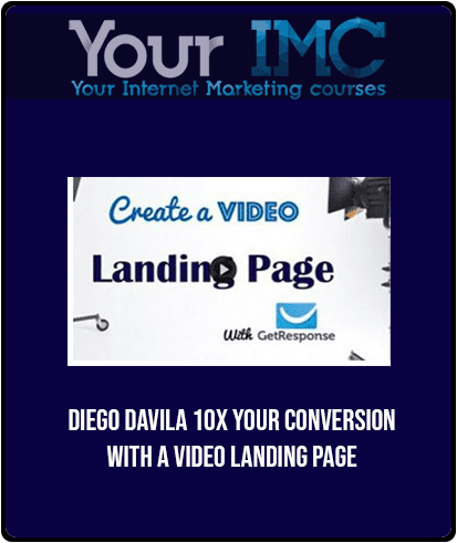 Diego Davila - 10X Your Conversion With a Video Landing Page