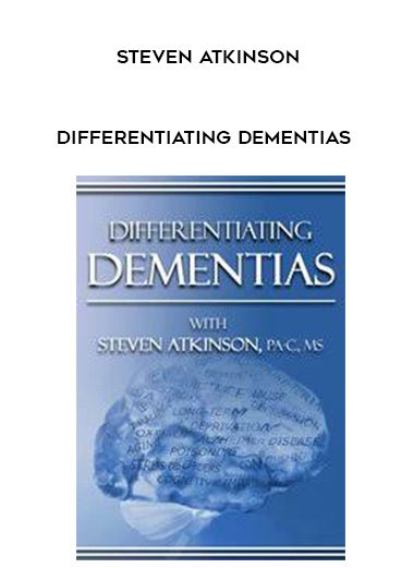 [Download Now] Differentiating Dementias – Steven Atkinson