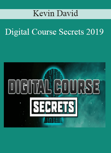 Digital Course Secrets 2019 - Kevin David