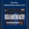 Digital Marketer Mastery 2016 - Ryan Deiss