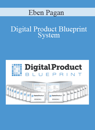 Digital Product Blueprint System - Eben Pagan