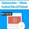 1-Minute Facebook Video Ad Playbook - Digitalmarketer