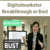 Breakthrough or Bust - Digitalmarketer