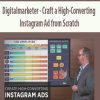 Craft a High-Converting Instagram Ad from Scratch​ - Digitalmarketer