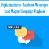 Facebook Messenger Lead Magnet Campaign Playbook - Digitalmarketer