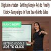 Getting Google Ads to Finally Click: 4 Campaigns to Turn Search into Sales - Digitalmarketer