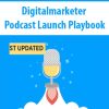 Podcast Launch Playbook - Digitalmarketer