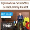 [Download Now] Digitalmarketer - Sell with Story: The Brand-Boosting Blueprint