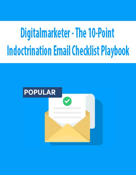 The 10-Point Indoctrination Email Checklist Playbook - Digitalmarketer