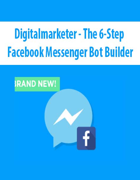 The 6-Step Facebook Messenger Bot Builder - Digitalmarketer