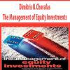 Dimitris N.Chorafas – The Management of Equity Investments