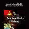 Dipal Shah - Unlock Infinite Health - Quantum Health Reboot