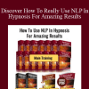 Discover How To Really Use NLP In Hypnosis For Amazing Results - Igor Ledochowski