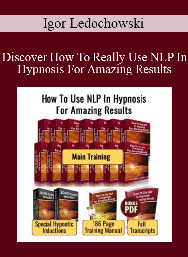 Discover How To Really Use NLP In Hypnosis For Amazing Results - Igor Ledochowski