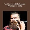 [Download Now] Dlucs - Next Level Of Barbering: Average To Elite