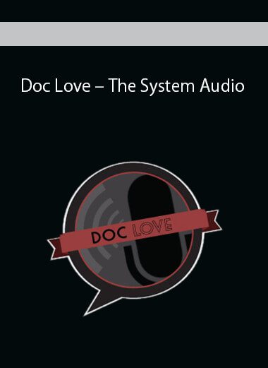 Doc Love – The System Audio