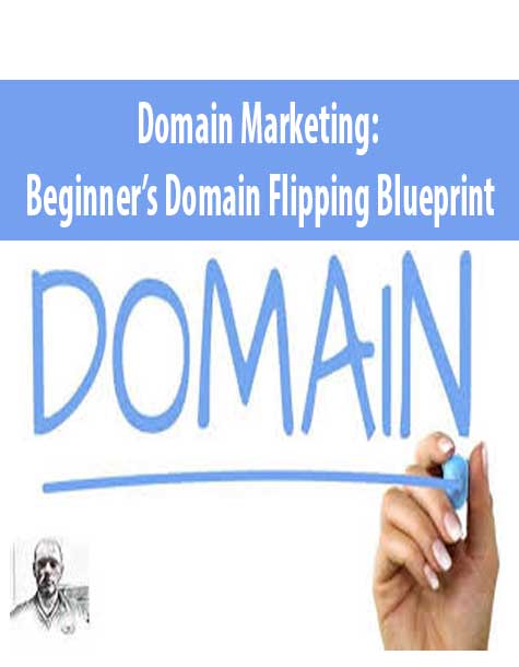 Domain Marketing: Beginner’s Domain Flipping Blueprint