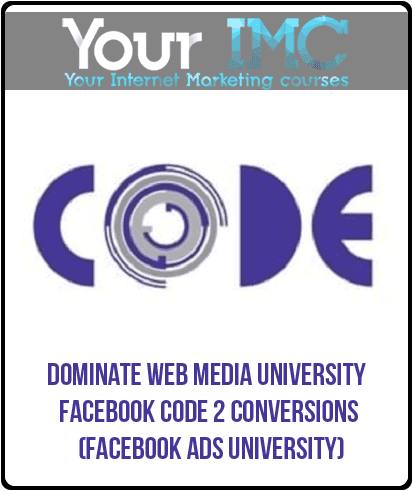 [Download Now] Dominate Web Media University - Facebook Code 2 Conversions