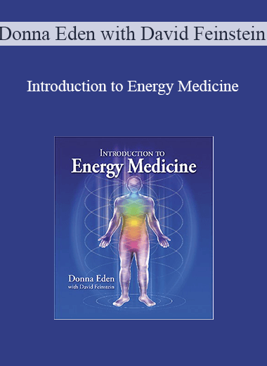 Donna Eden with David Feinstein - Introduction to Energy Medicine