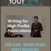 [Download Now] Dorie Clark - Writing for High Profile Publications