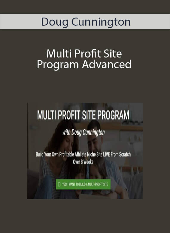 Doug Cunnington - Multi Profit Site Program Advanced