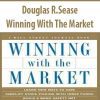 Douglas R.Sease – Winning With The Market