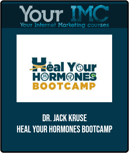 [Download Now] Dr. Jack Kruse - Heal Your Hormones Bootcamp